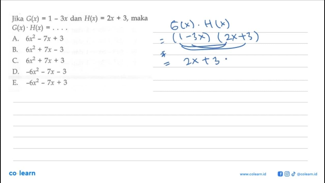 Jika G(x)=1-3x dan H(x)=2x-3, maka G(x).H(x)= ...