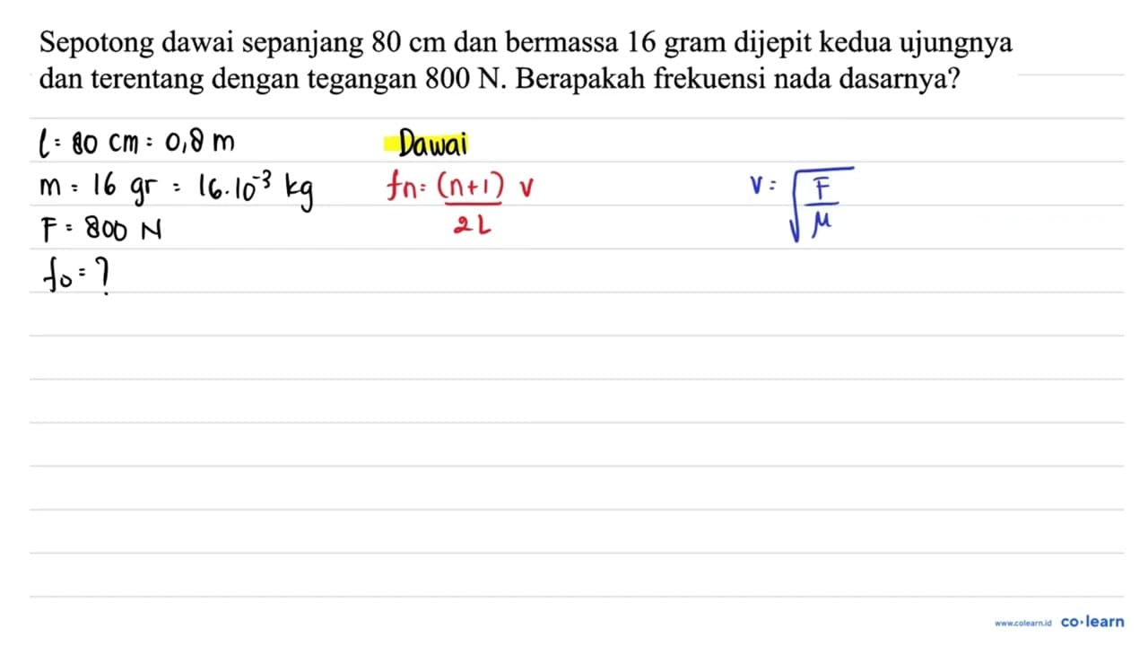 Sepotong dawai sepanjang 80 cm dan bermassa 16 gram dijepit