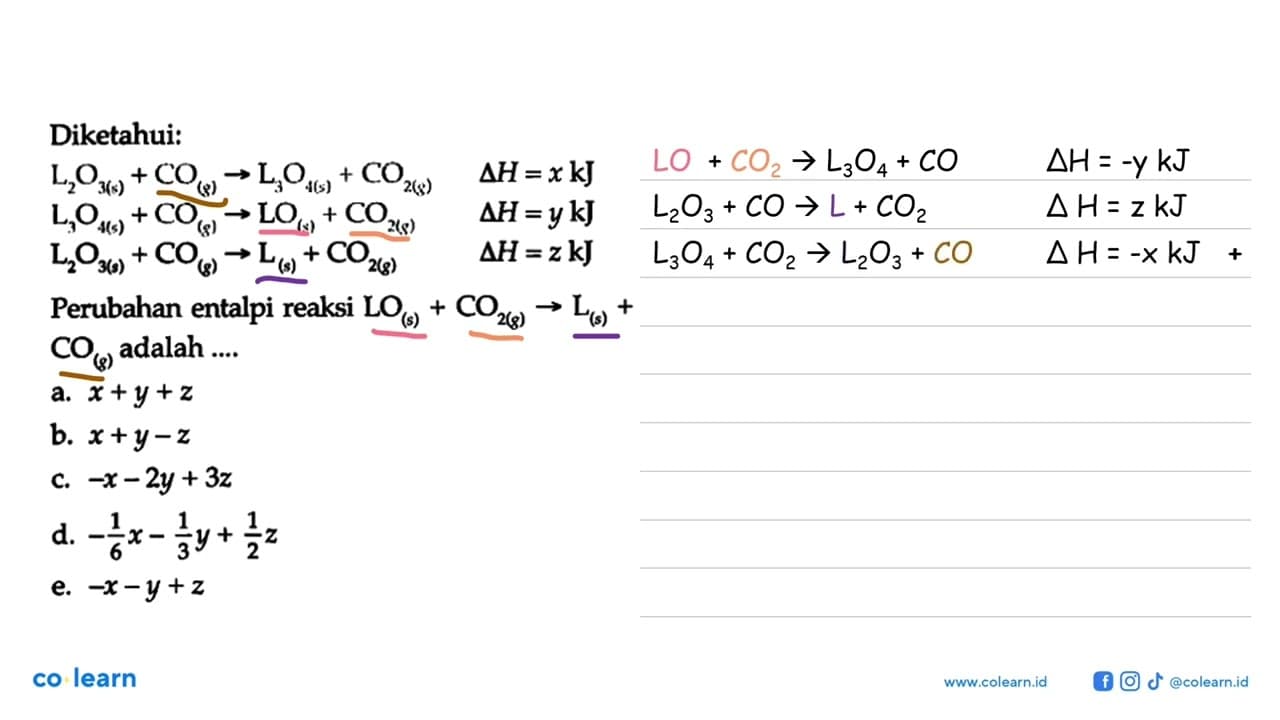 Diketahui: L2O3 (s) + CO (g) -> L3O4 (s) + CO2 (g) delta H