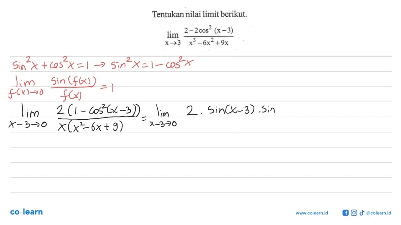 Tentukan nilai limit berikut.lim x ->3 (2-2 cos^2