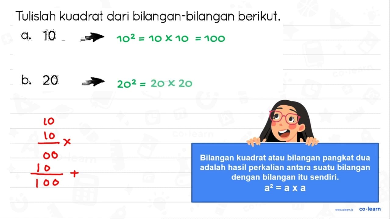 Tulislah kuadrat dari bilangan-bilangan berikut. a. 10 b.