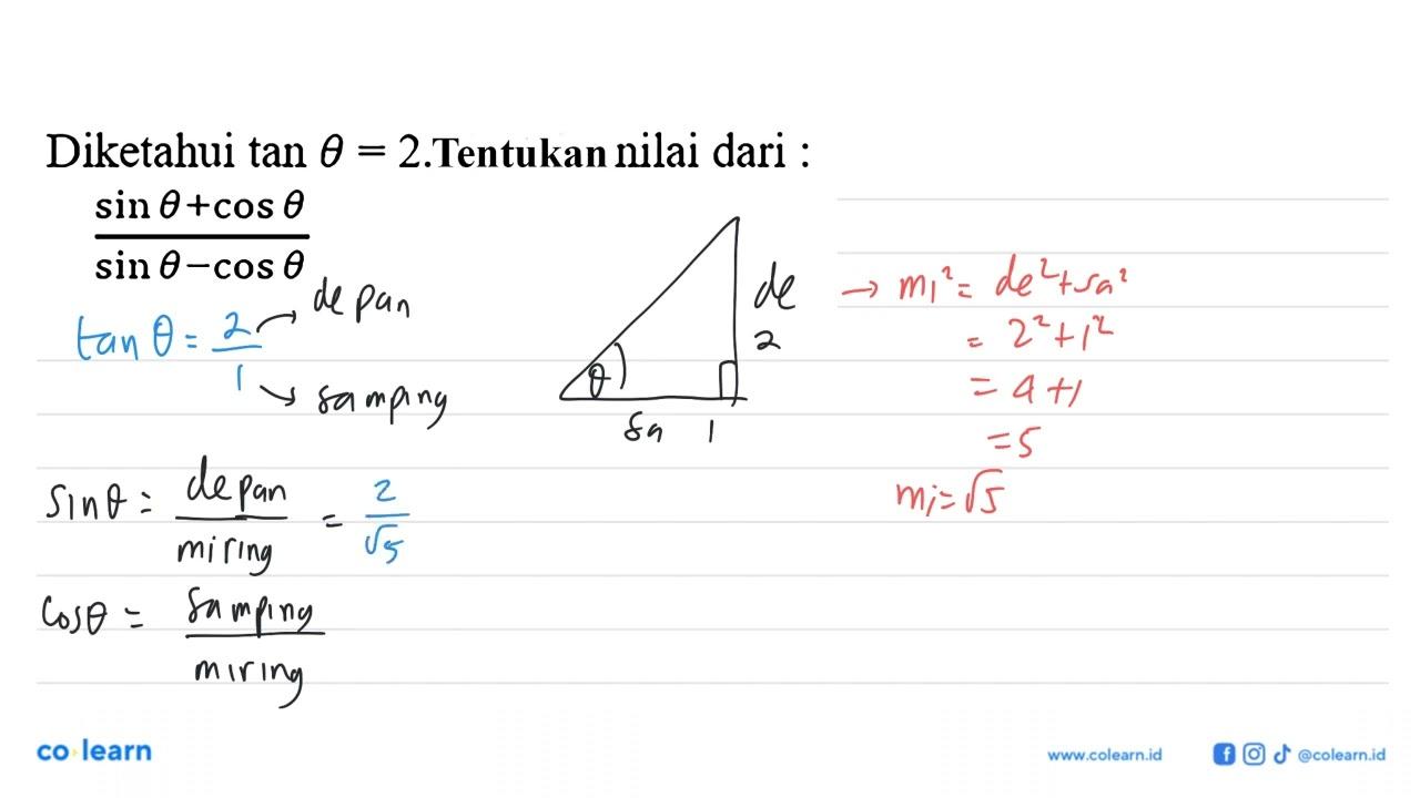 Diketahui tan theta=2 .Tentukan nilai dari : (sin theta+cos