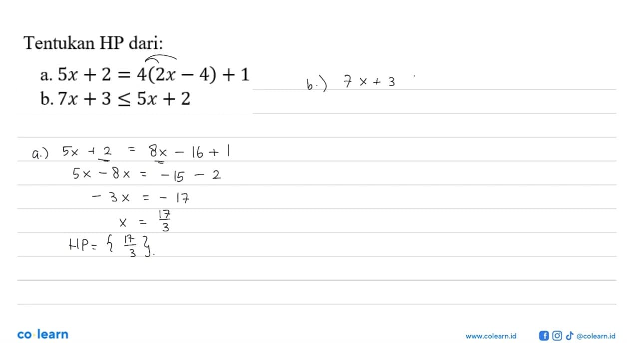 Tentukan HP dari: a. 5x+2=4(2x-4)+1 b. 7x+3<=5x+2