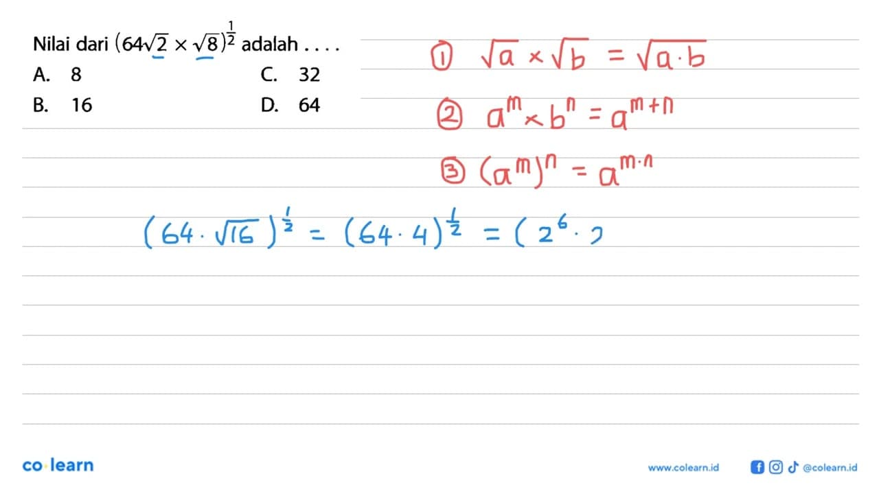 Nilai dari (64 akar(2) x akar(8))^(1/2) adalah...