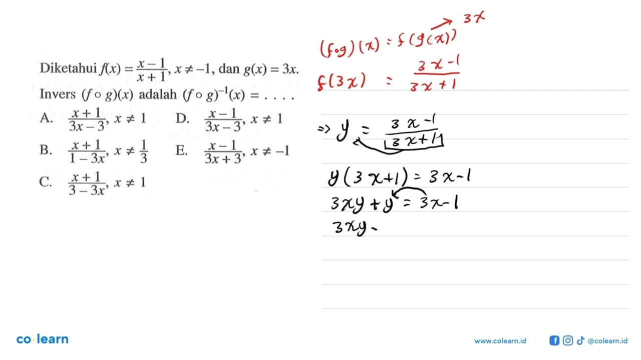 Diketahui f(x)=(x-1/x+1), x=/=-1, dan g(x)=3x. Invers