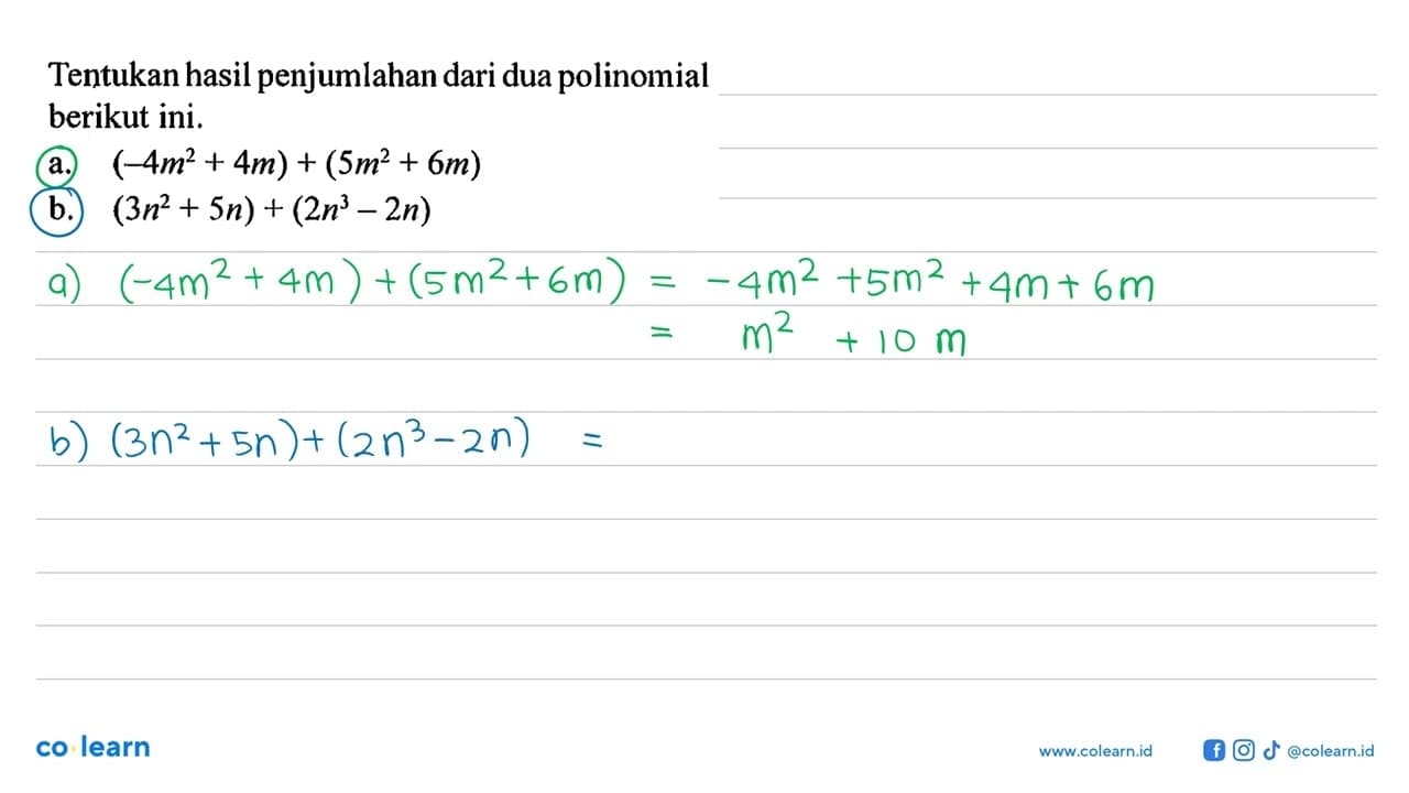 Tentukan hasil penjumlahan dari dua polinomial berikut ini.