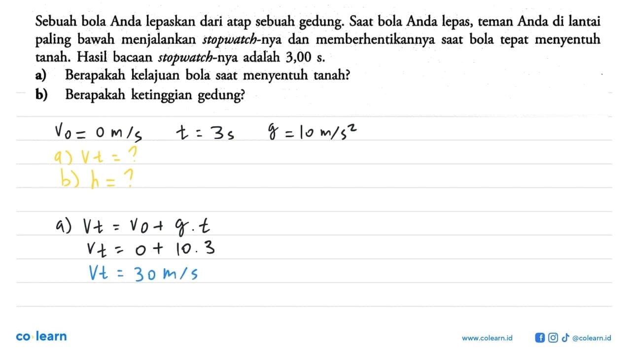 Sebuah bola Anda lepaskan dari atap sebuah gedung. Saat