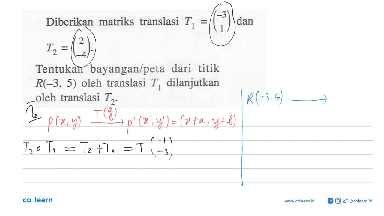 Diberikan matriks translasi T1=(-3 1) dan T2=(2 -4).