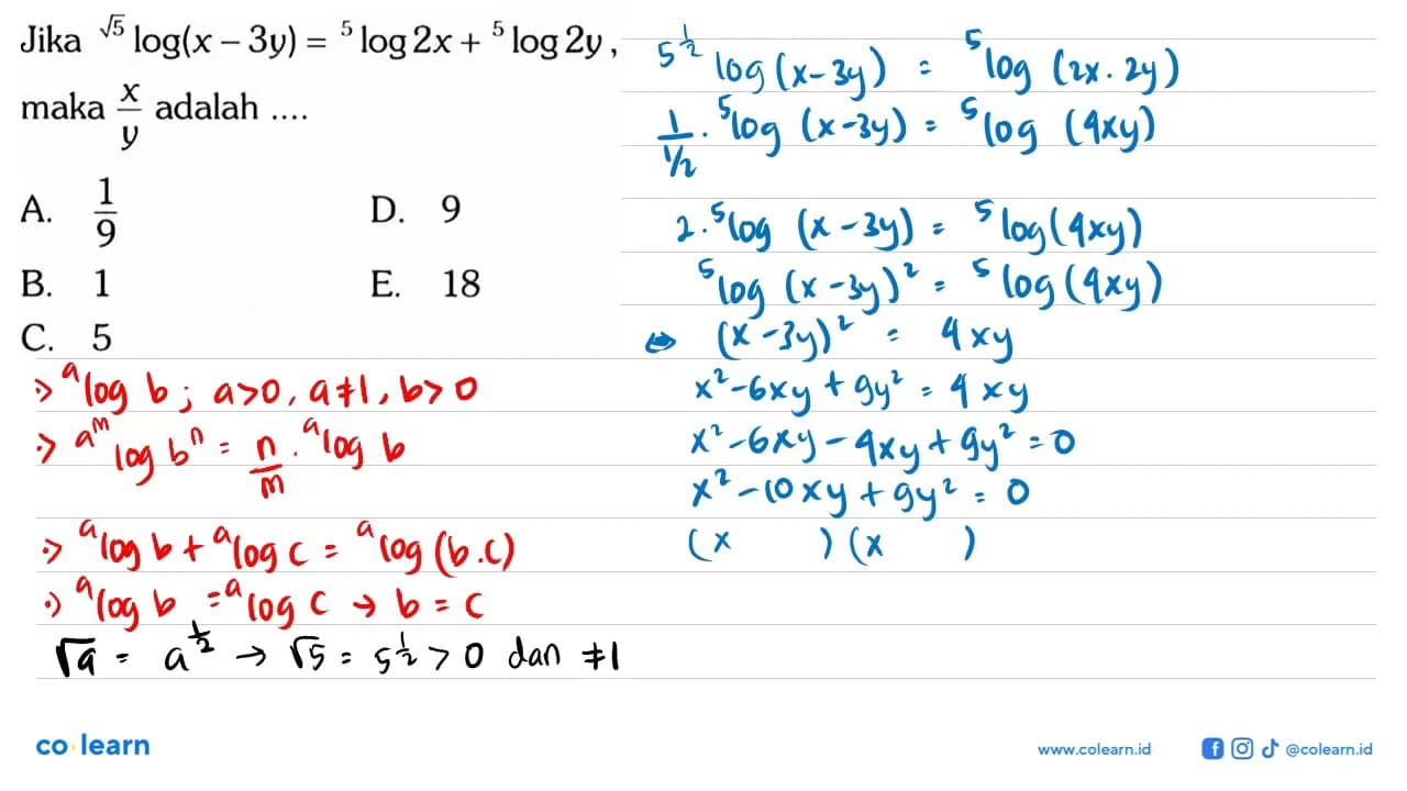 Jika akar(5) log(x - 3y) = 5log2x + 5 log 2y maka x/y