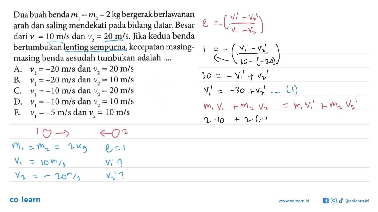 Dua buah benda m1=m2=2 kg bergerak berlawanan arah dan