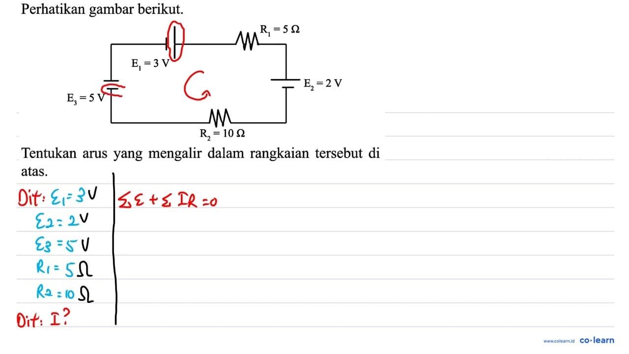 Perhatikan gambar berikut. R1=5 ohm E1 = 3v E2=2v E3=5v