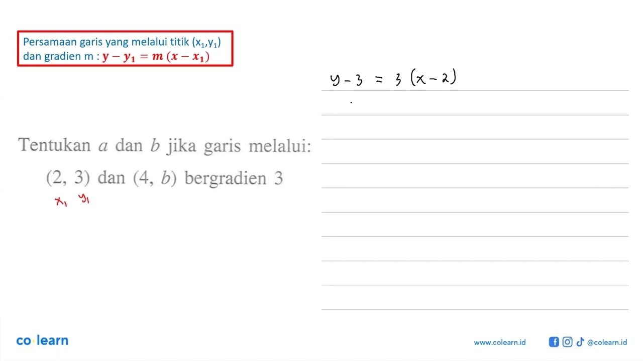 Tentukan a dan b jika garis melalui: (2, 3) dan (4, b)