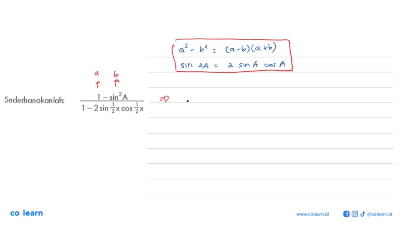 Sederhanakanlah: (1 - sin^2 A)/(1-2 sin (1/2 x) cos (1/2