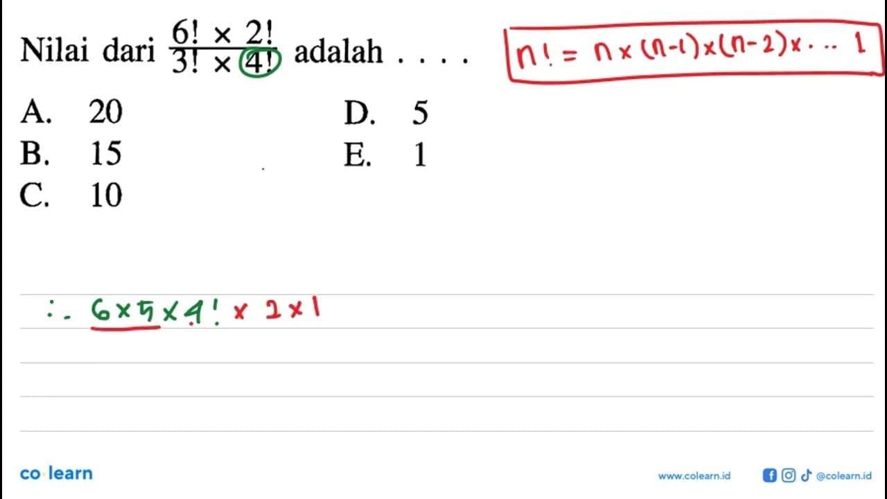 Nilai dari (6!x2!)/(3!x4!) adalah ...