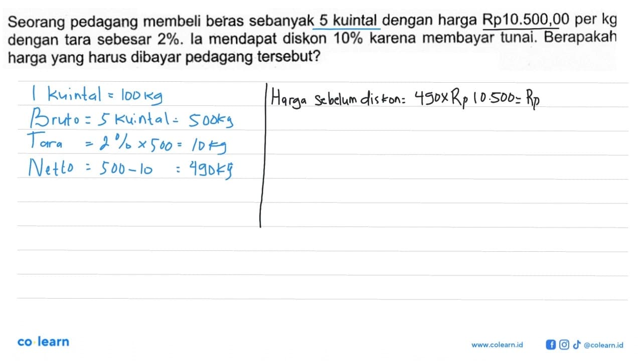 Seorang pedagang membeli beras sebanyak 5 kuintal dengan