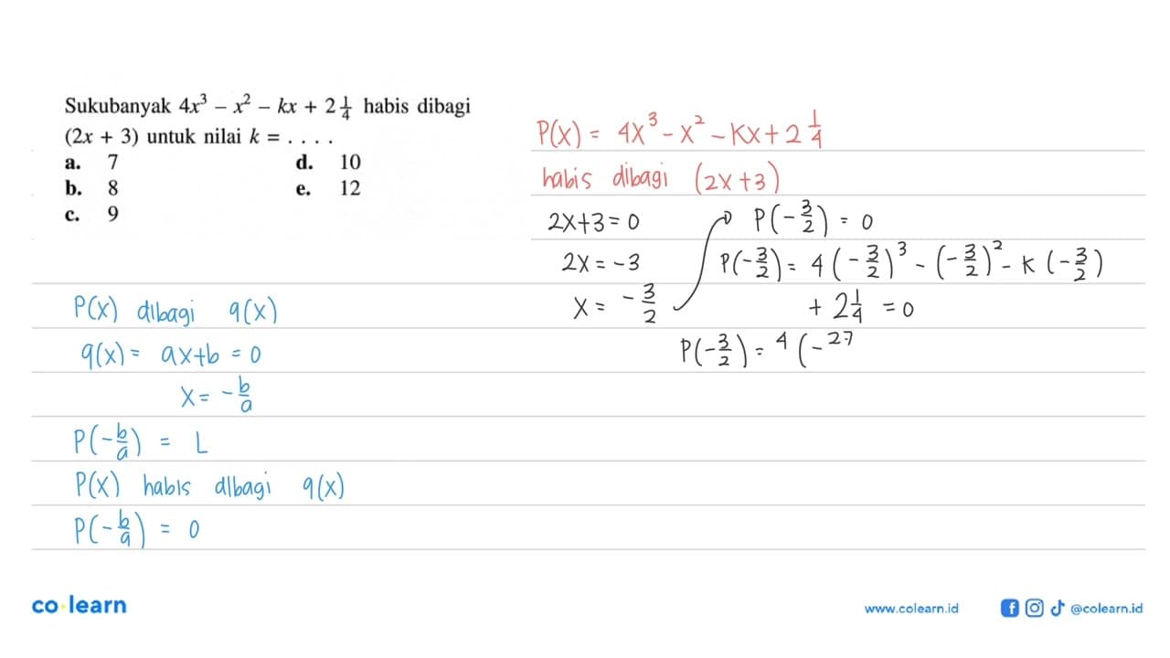 Sukubanyak 4x^3-x^2-kx+2 1/4 habis dibagi (2x+3) untuk