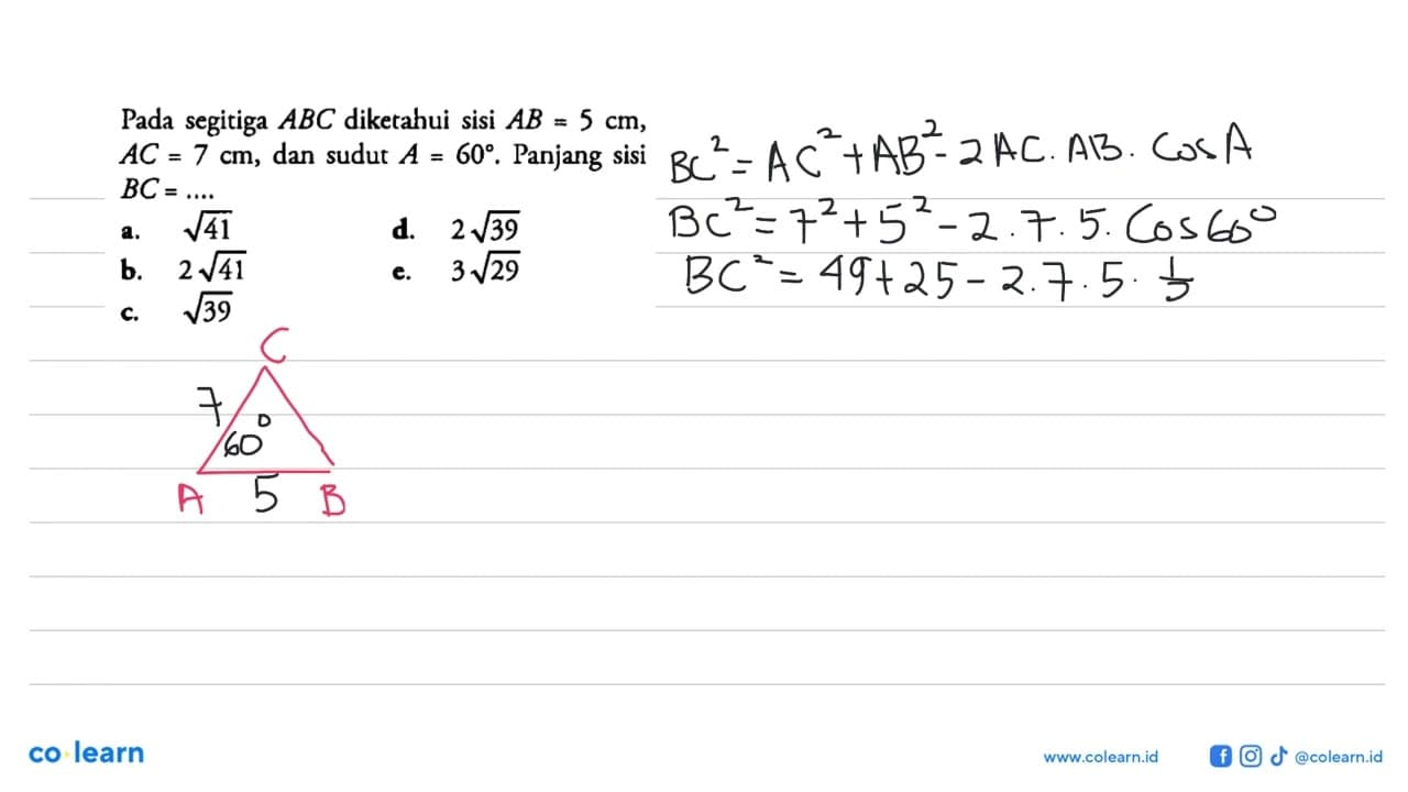 Pada segitiga ABC diketahui sisi AB=5 cm , AC=7 cm , dan