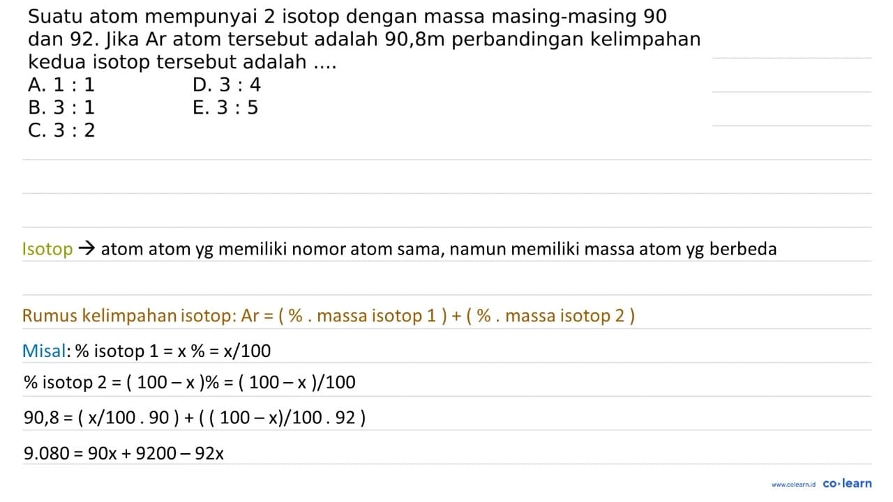 Suatu atom mempunyai 2 isotop dengan massa masing-masing 90