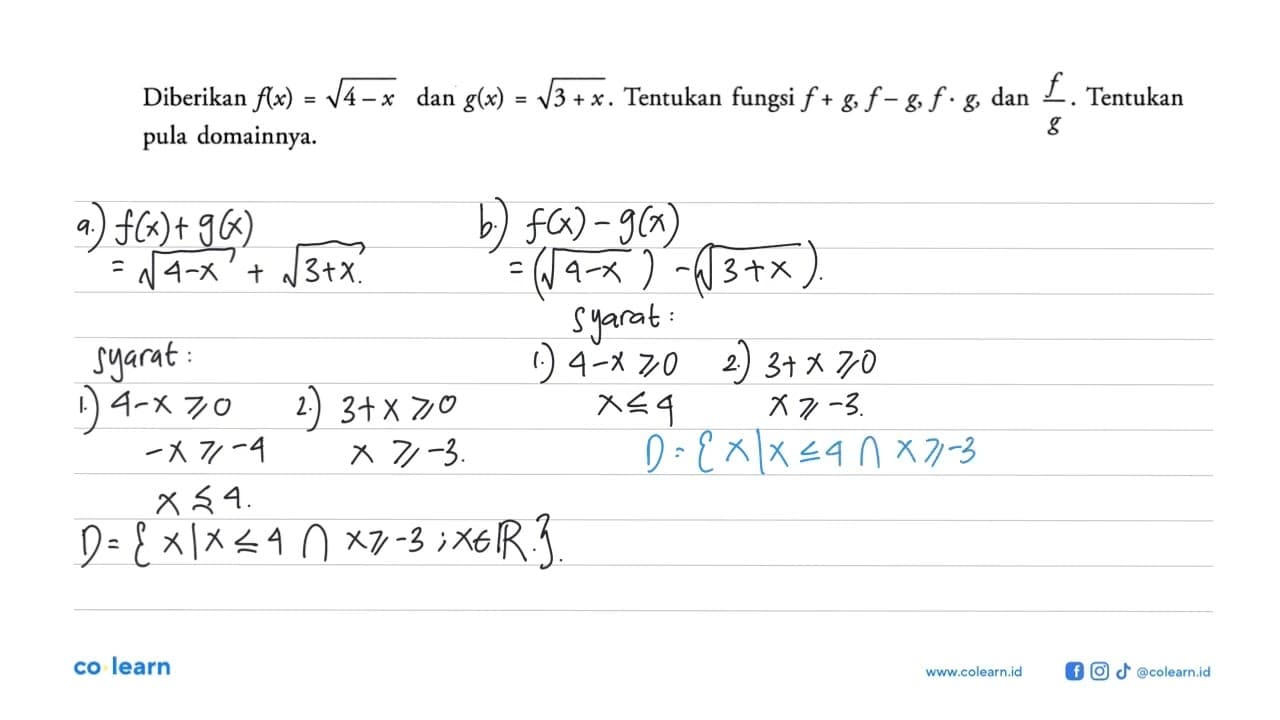 Diberikan f(x)=akar(4-x) dan g(x)=akar(3+x). Tentukan