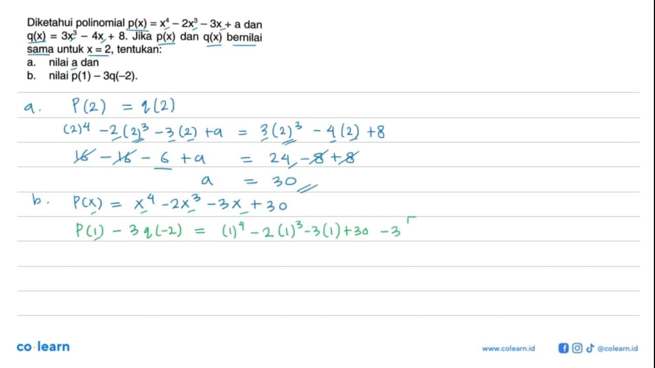 Diketahui polinomial p(x)=x^4-2x^3-3x+a dan q(x)=3x^3-4x+8.