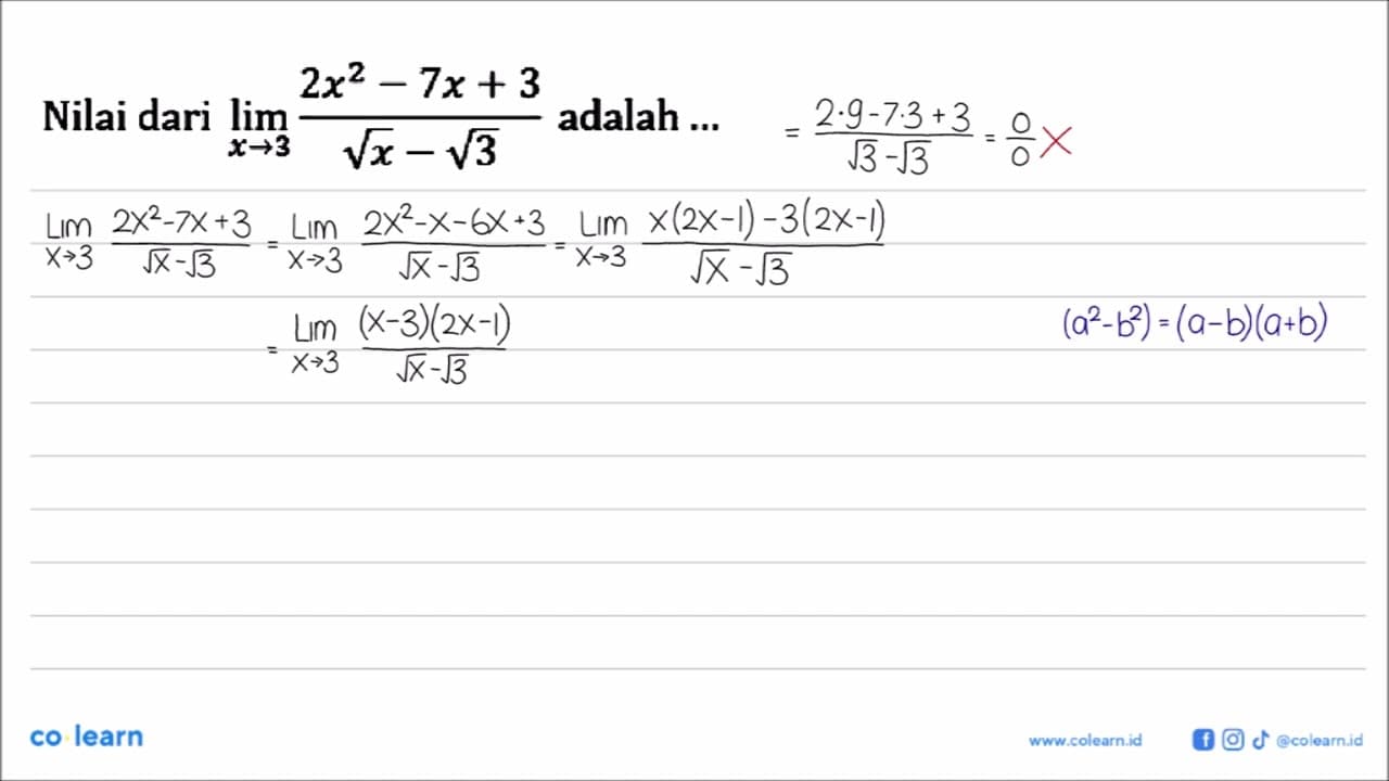 Nilai dari lim x -> 3 (2x^2-7x+3)/(akar(x)-akar(3)) adalah