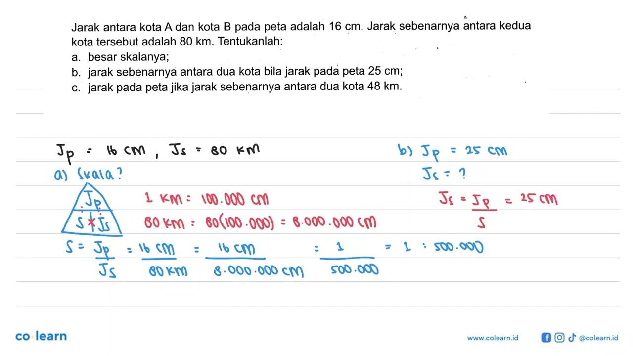 Jarak antara kota A dan kota B pada peta adalah 16 cm.