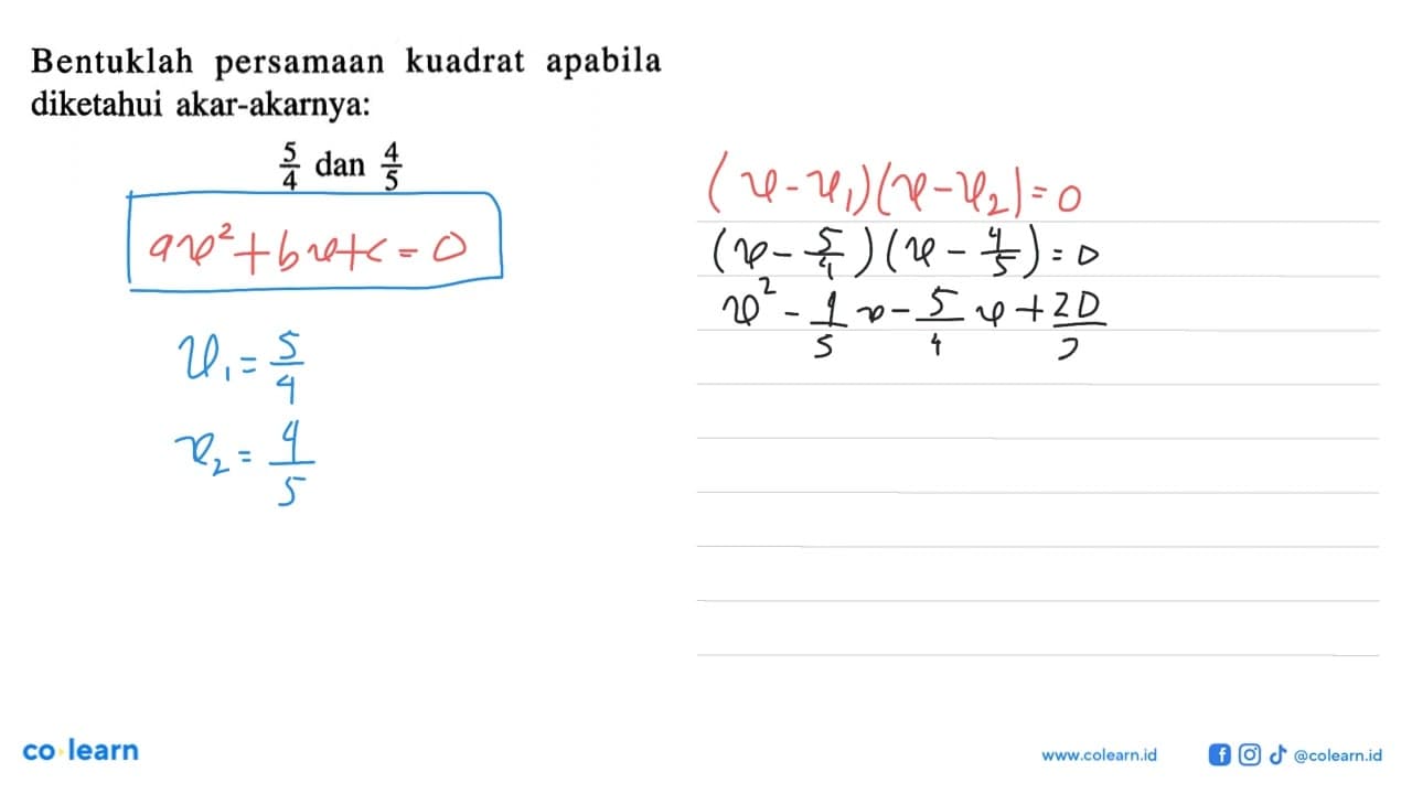 Bentuklah persamaan kuadrat apabila diketahui akr-akarnya: