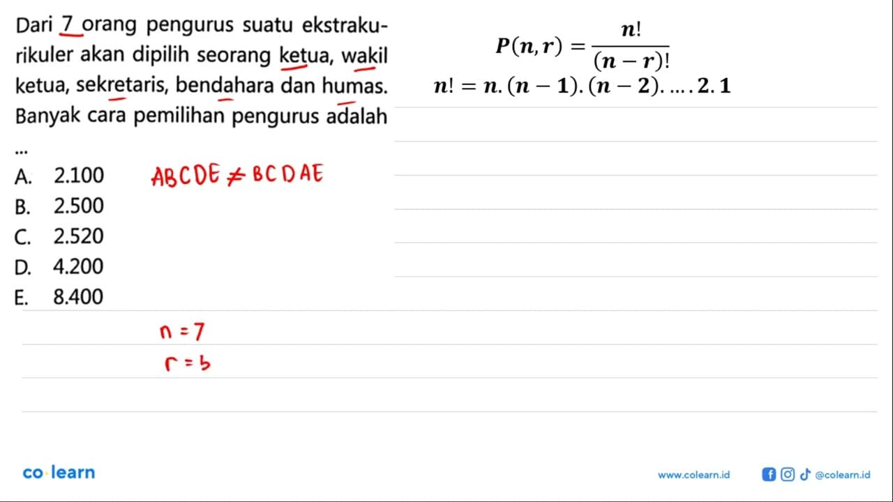 Dari 7 orang pengurus suatu ekstrakurikuler akan dipilih