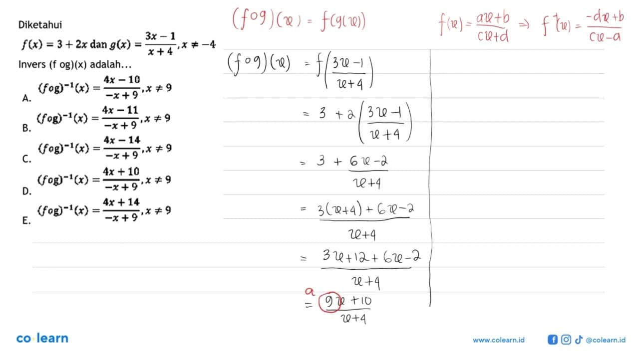 Diketahui f(x)=3+2x dan g(x)=(3x-1)/(x+4), x =/=-4 Invers