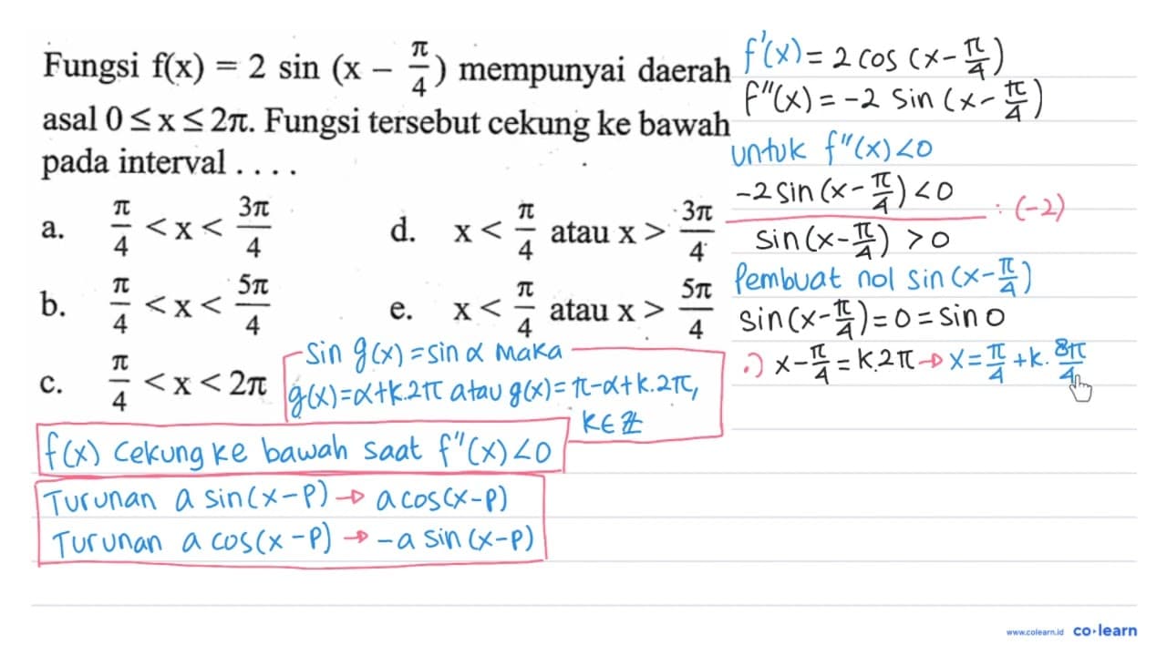 Fungsi f(x)=2sin(x-pi/4) mempunyai daerah asal 0<=x<=2pi.