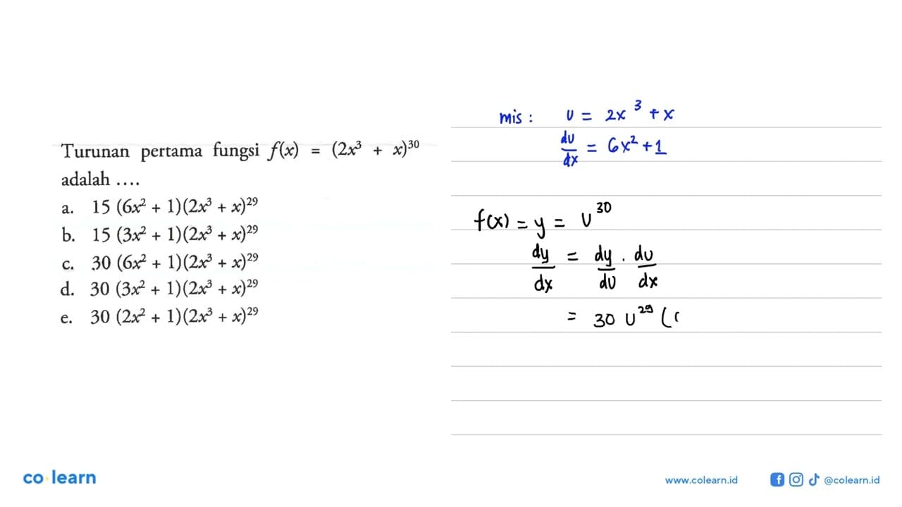 Turunan pertama fungsi f(x)=(2x^3+x)^30 adalah...