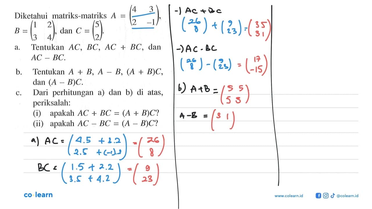 Diketahui matriks-matriks A=(4 3 2 -1),B=(1 2 3 4), dan