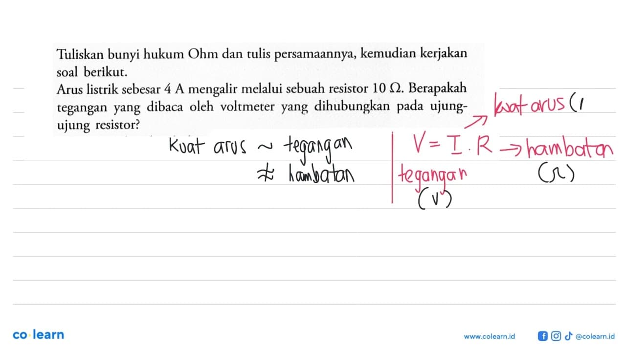 Tuliskan bunyi hukum Ohm dan tulis persamaannya, kemudian