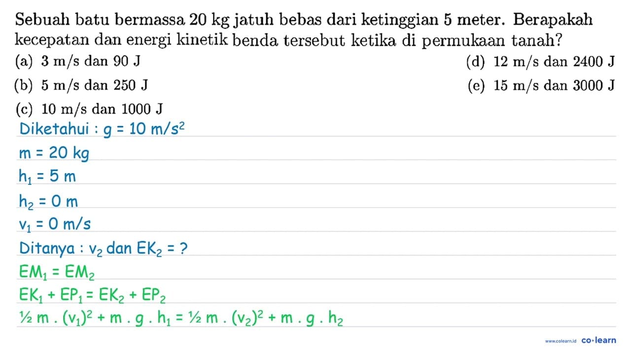 Sebuah batu bermassa 20 kg jatuh bebas dari ketinggian 5