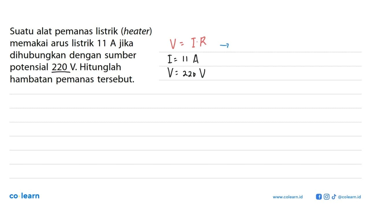 Suatu alat pemanas listrik (heater) memakai arus listrik 11