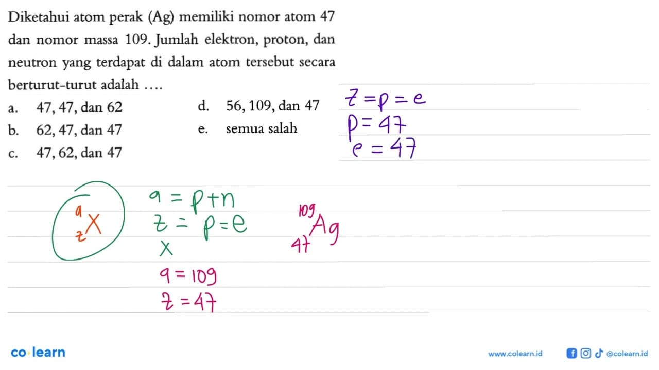 Diketahui atom perak (Ag) memiliki nomor atom 47 dan nomor