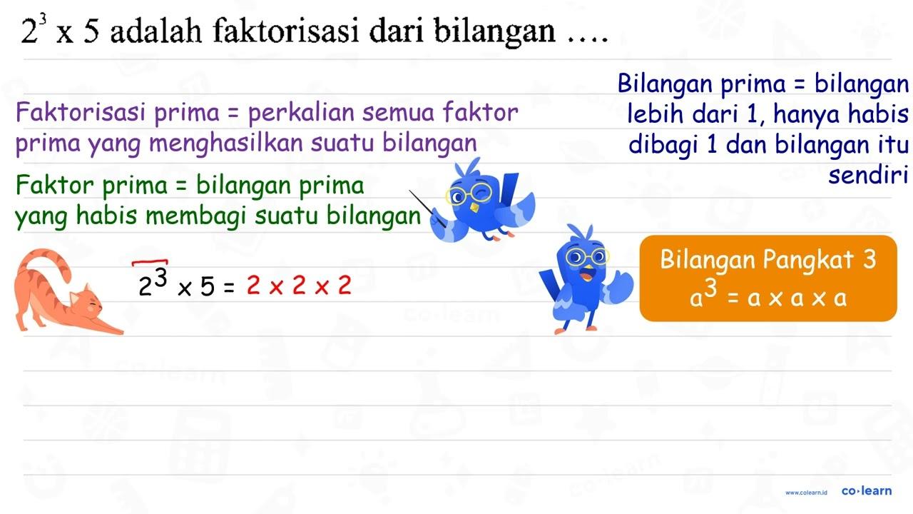 2^(3) x 5 adalah faktorisasi dari bilangan ... . .