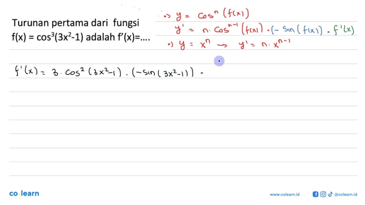 Turunan pertama dari fungsi f(x) = cos^3 (3x^2-1) adalah f'