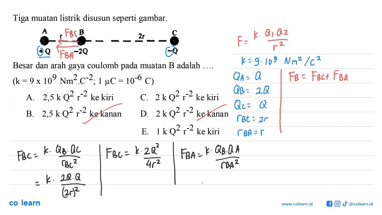 Tiga muatan listrik disusun seperti gambar.A r B 2r C +Q