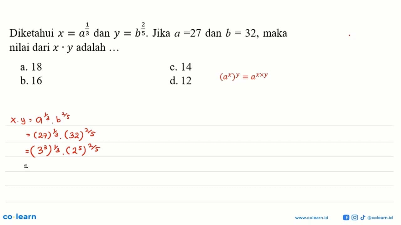 Diketahui a^(1/3) dan y = b^(2/5). Jika a = 27 dan b = 32,