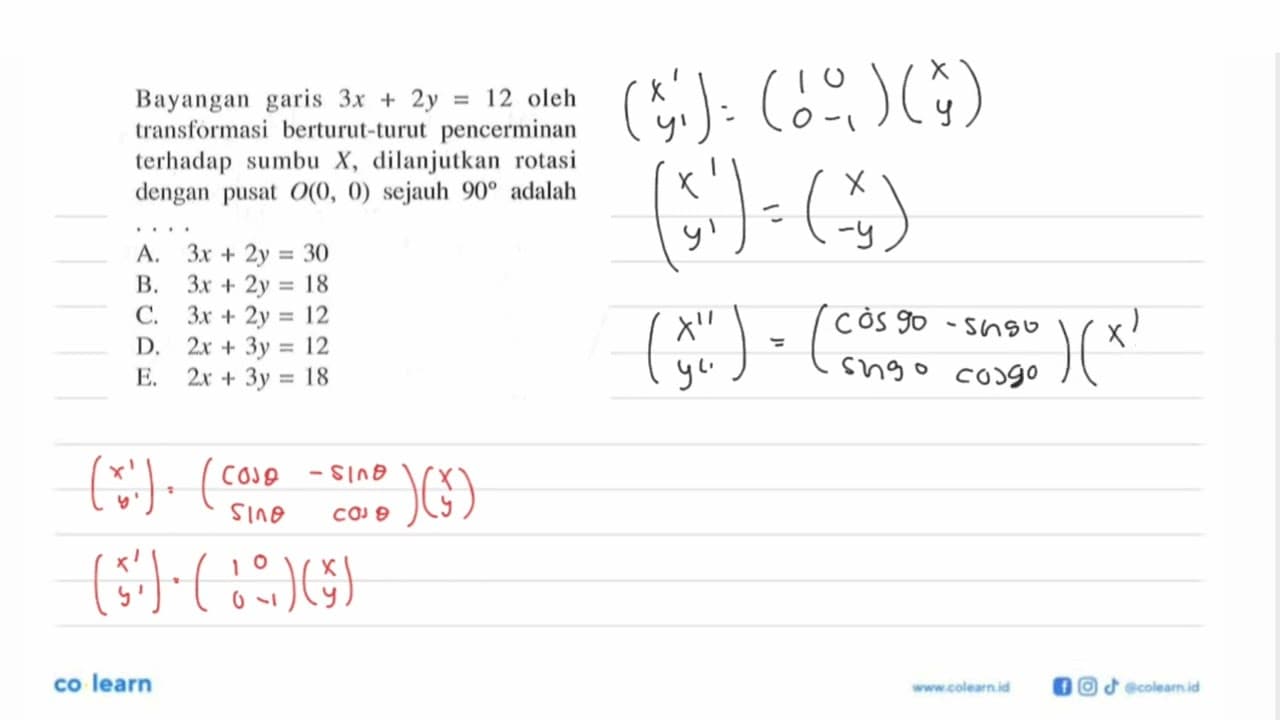 Bayangan garis 3x+2y=12 oleh transformasi berturut-turut