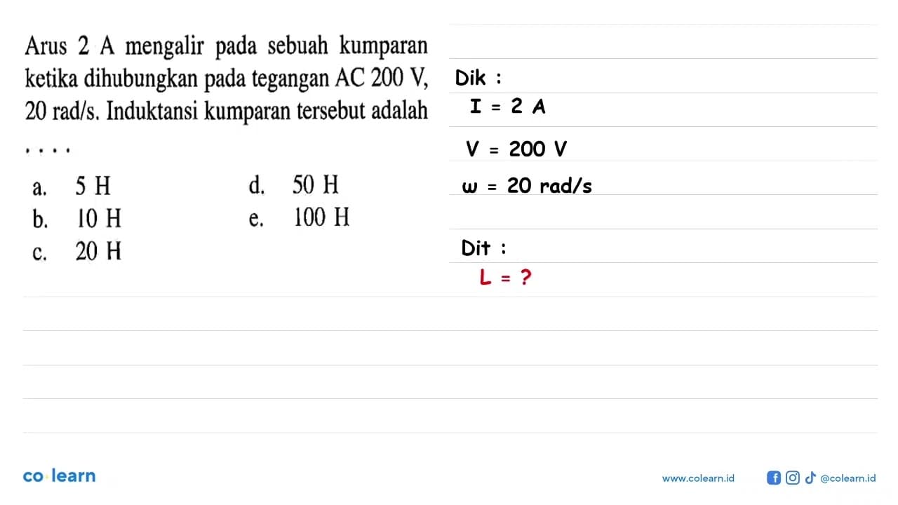 Arus 2 A mengalir pada sebuah kumparan ketika dihubungkan