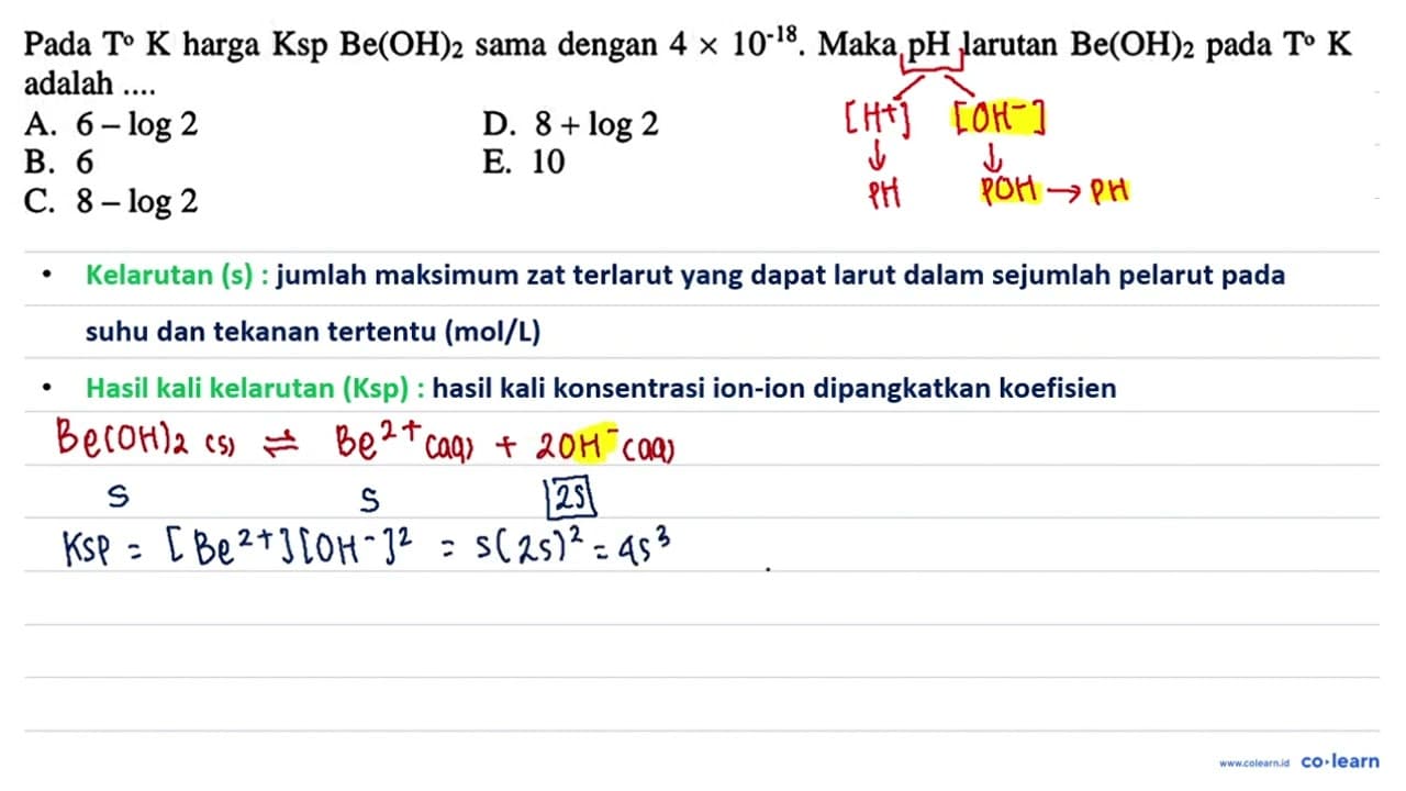 Pada T K harga Ksp Be(OH)2 sama dengan 4 x 10^(-18) . Maka