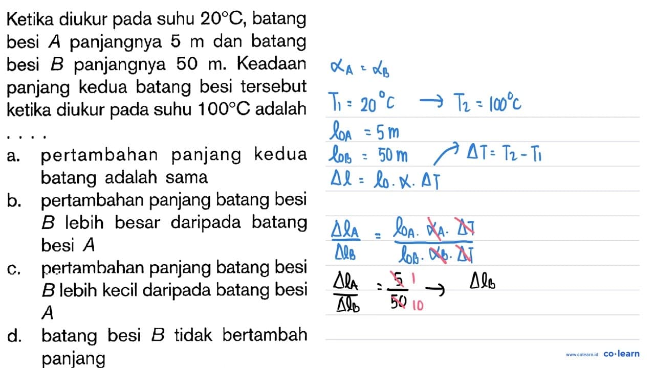 Ketika diukur pada suhu 20 C , batang besi A panjangnya 5 m