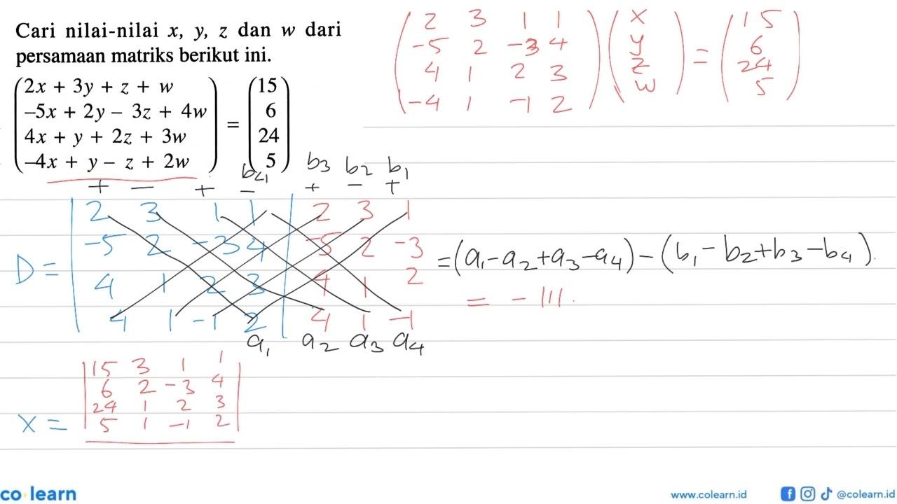 Carilah nilai-nilai x,y,z dan w dari persamaan matriks