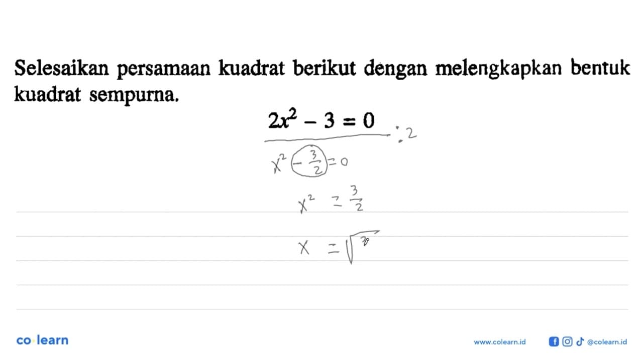 Selesaikan persamaan kuadrat berikut dengan melengkapkan