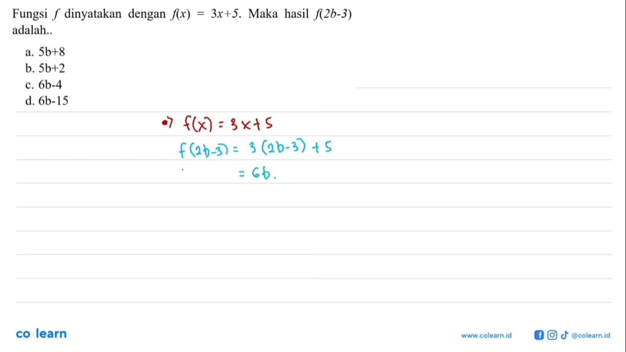 Fungsi f dinyatakan dengan f(x) = 3x + 5. Maka hasil f(2b -