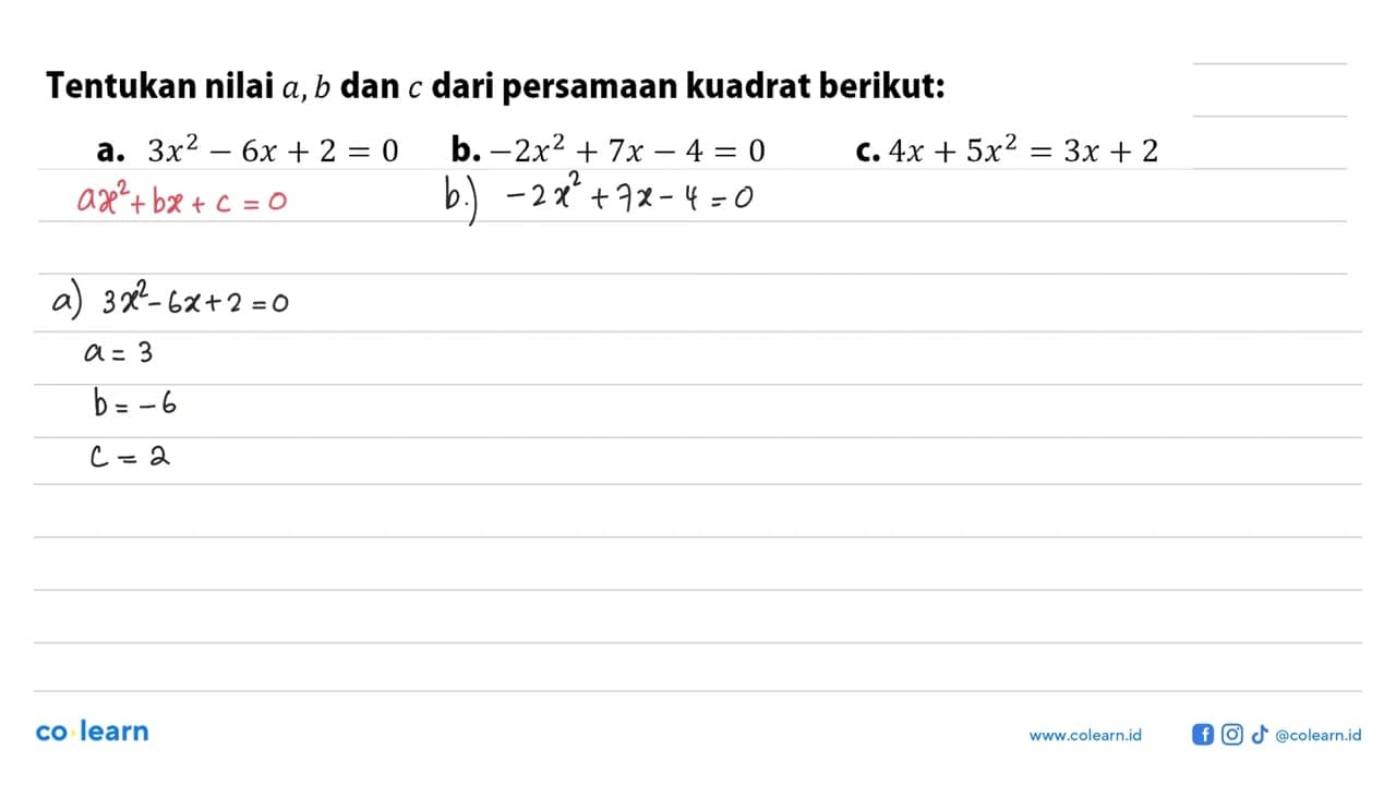 Tentukan nilai a,b dan c dari persamaan kuadrat berikut: a.