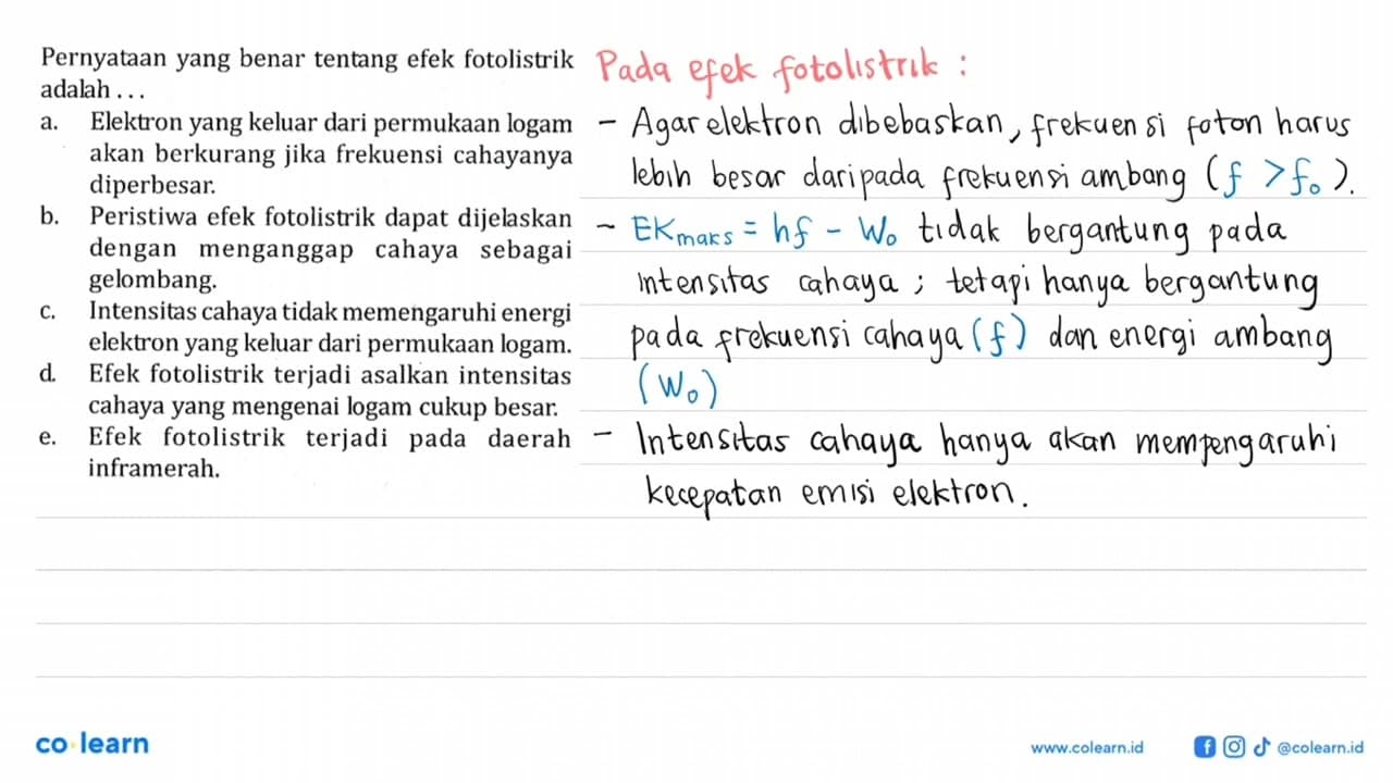 Pernyataan yang benar tentang efek fotolistrik adalah ...a.