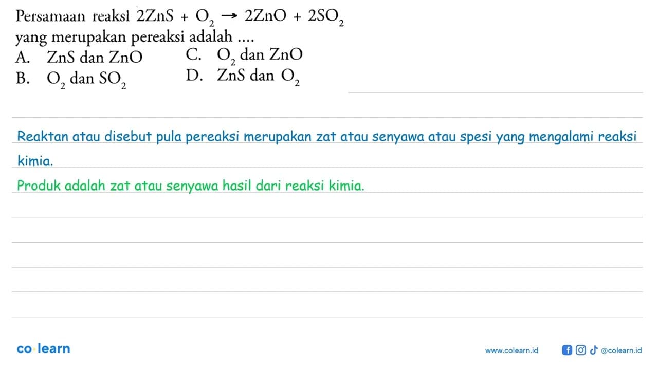 Persamaan reaksi 2ZnS + O2 -> 2ZnO + 2SO2 yang merupakan